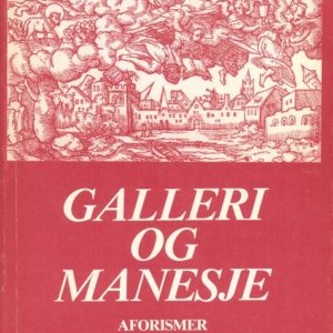 Galleri og manesje. Aforismer. Lanser,