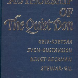 The Authorship of The Quiet Don. Geir Kjetsaa, Sven Gustavsson, Bengt Beckmann og Steinar Gil. Slava Norvegica I, Solum Forlag and Humanities Press,