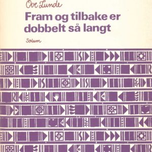 Fram og tilbake er dobbelt så langt. Solum Forlag A/S,