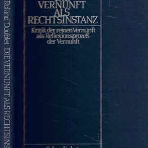 Die Vernunft als Rechtsinstanz. (Die Kritik der reinen Vernunft als Reflexionsprozess der Vernunft). Solum Forlag A/S und Verlag Ferdinand Schöningh,