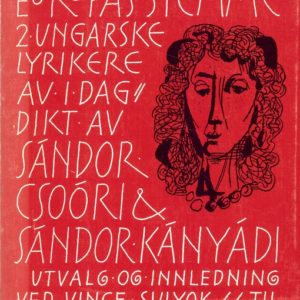 Også dette er Europas stemme. To ungarske lyrikere av i dag. Dikt av ... Utvalg og innledning ved Vince Sulyok. Til norsk ved Odd Abrahamsen og Vince Sulyok. Solum Forlag A/S,