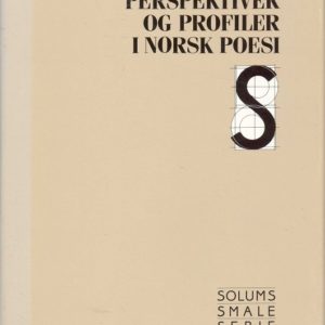 Perspektiver og profiler i norsk poesi. Solums Smale Serie 6,