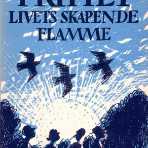 Frihet, livets skapende flamme. Solum Forlag A/S,