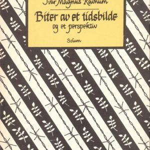 Biter av et tidsbilde - og et perspektiv. Solum Forlag A/S,