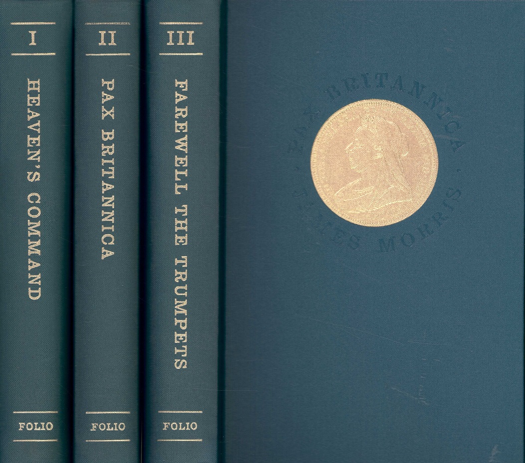 Heaven’s Command. An Imperial Progress. - Pax Britannica. The Climax of an Empire. - Farewell the Trumpets. An Imperial Retreat. 3 Volumes. Second Printing. The Folio Society,