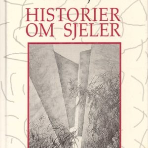 Historier om sjeler. Fra det terapeutiske rom.