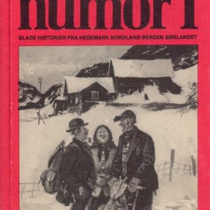 Glade historier fra Hedemark, Nordland, Bergen og Sørlandet. A/S Helge Erichsens Forlag,