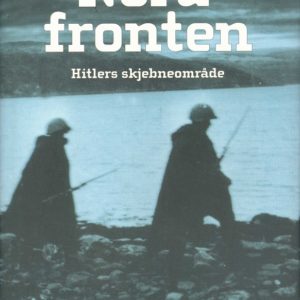 Nordfronten. Hitlers skjebneområde.
