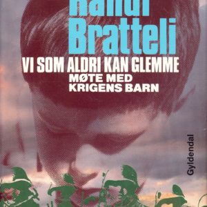 Vi som aldri kan glemme. Krigens barn forteller.