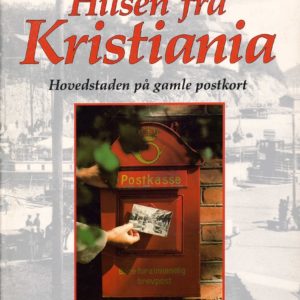 Hilsen fra Kristiania. Hovedstaden på gamle postkort.
