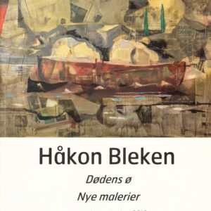 Håkon Bleken. Dødens ø. Nye malerier. September - Oktober 2016. Galleri Brandstrup,