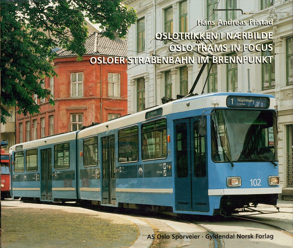 Oslotrikken i nærbilde. Oslo Trams in Focus. - Osloer Strassenbahn im Brennpunkt. A/S Oslo Sporveier, Gyldendal Norsk Forlag,