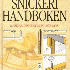 Snickerihandboken. 28 olika projekt steg för steg. Forum,