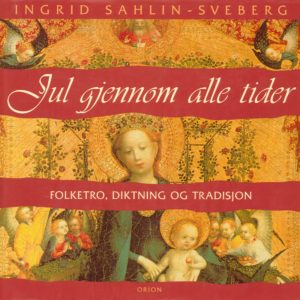 Jul gjennom alle tider. Folketro, diktning og tradisjon. Collager og bildeutvalg av Inni Karine Melbye. Orion,