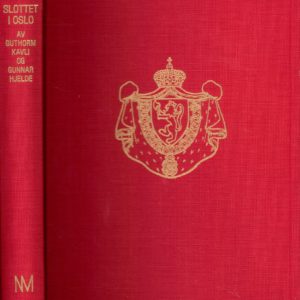 Slottet i Oslo. Historien om hovedstadens kongebolig. Av ... Norske Minnesmerker.