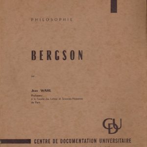 Bergson par ..., à la Faculté des Lettres et Sciences Humaines de Paris. “Les cours de Sorbonne”. Philosophie. Sorbonne,