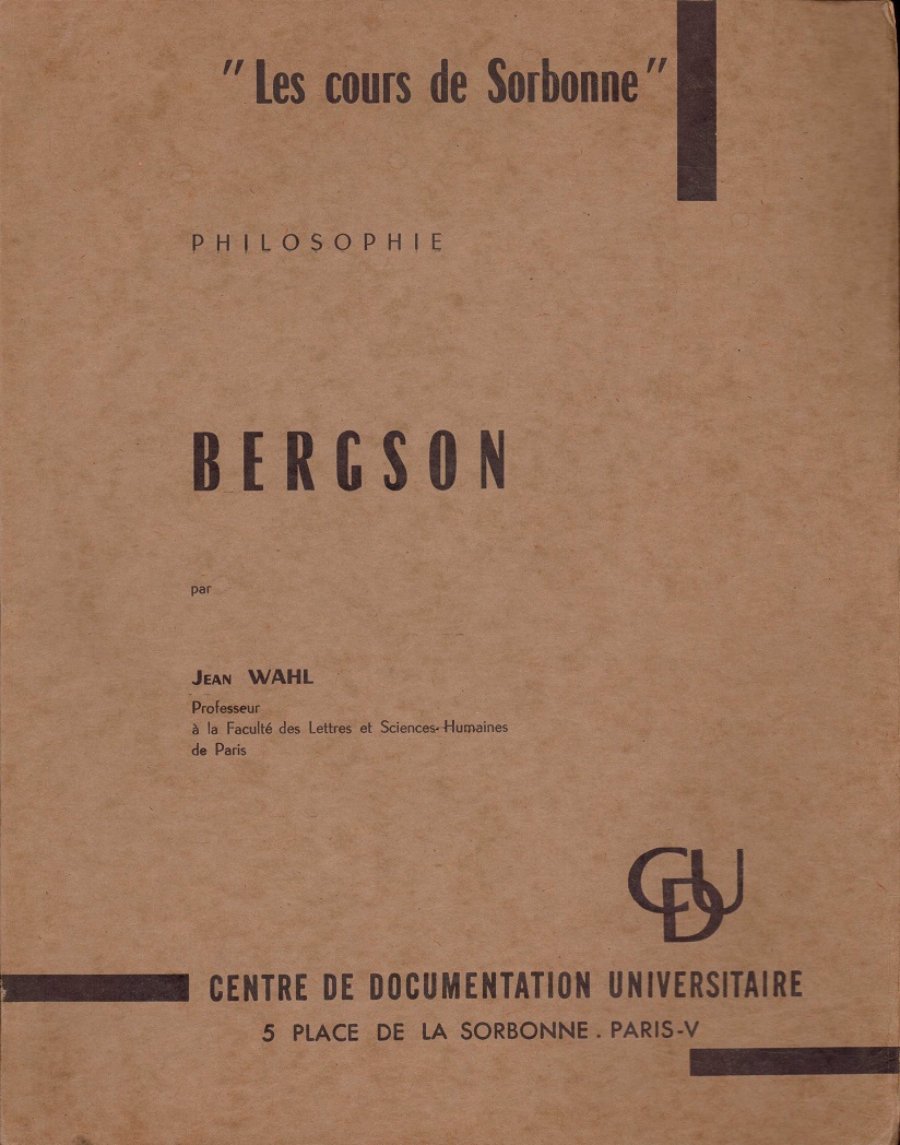 Bergson par ..., à la Faculté des Lettres et Sciences Humaines de Paris. “Les cours de Sorbonne”. Philosophie. Sorbonne,