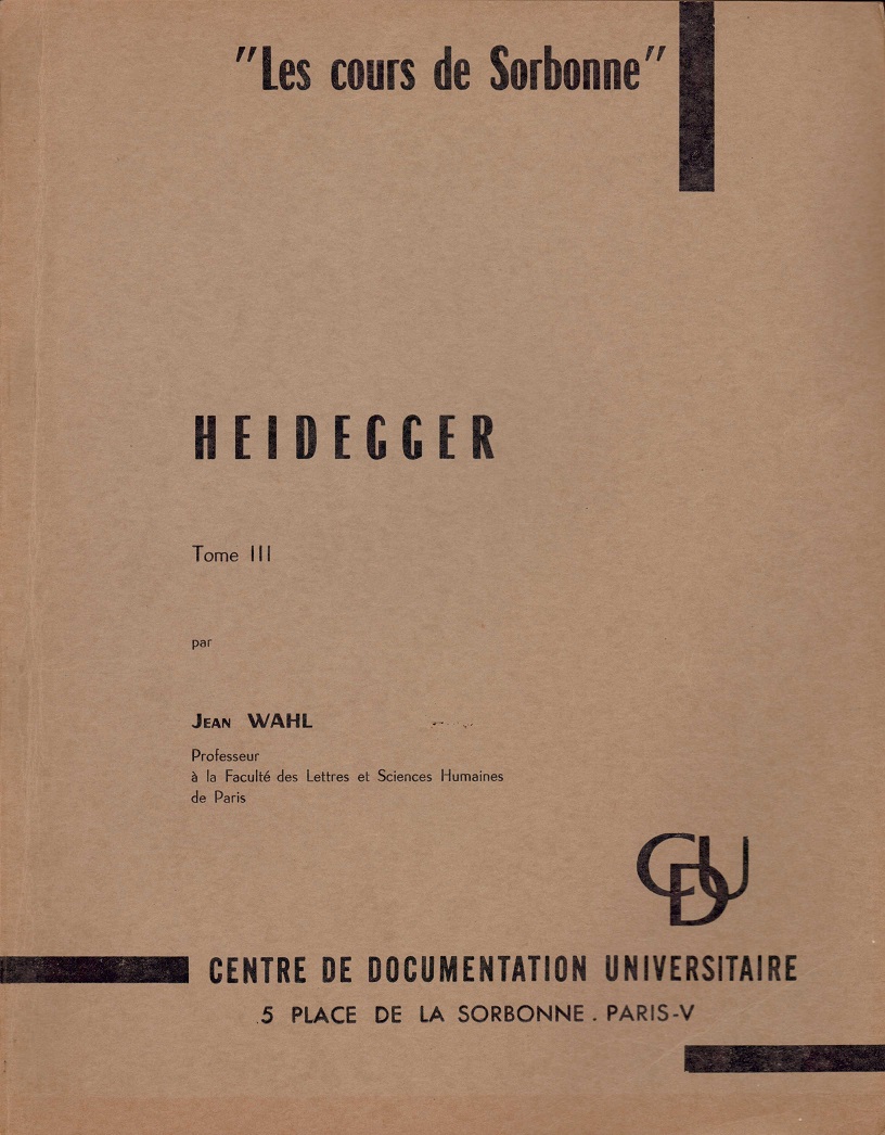 Heidegger, Tome III, par ..., à la Faculté des Lettres et Sciences Humaines de Paris. “Les cours de Sorbonne”. Philosophie. Sorbonne,
