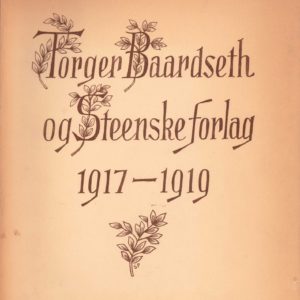 Torger Baardseth og Steenske Forlag 1917-1919.