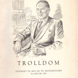 Trolldom. Nordiske studier. Festskrift til Nils Lid til sekstiårsdagen 16. januar 1950. Forlagt av Cammermeyers Boghandel, Gustav E. Raabe,