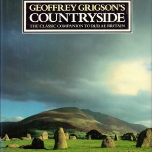 Geoffrey Grigsons Countryside. The Classic Companion to Rural Britain. Ebury Press,