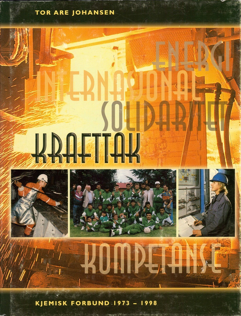 Krafttak. Kjemisk Forbund 1973-1998. Bilderedaktør: Lill-Ann Jensen. Norsk Kjemisk Industriarbeiderforbund,
