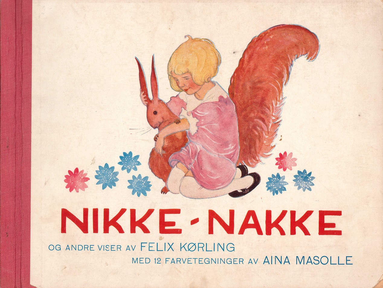 Nikke-Nakke og andre viser av ... Med 12 farvetegninger av Aina Masolle. Norsk tekst av Sofie Voss. Mittet & Co.,