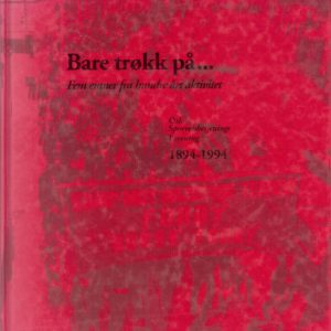 Bare trøkk på ... Fem emner fra hundre års aktivitet. Oslo Sporveisbetjenings Forening 1894-1994. Redaktør: ...