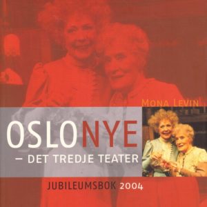Oslo Nye - det tredje teater. Jubileumsbok.