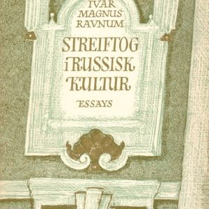 Streiftog i russisk kultur. Essays. Solum Forlag,