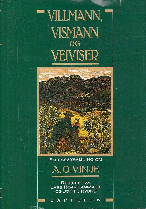 Villmann, vismann og veiviser. En essaysamling om A.O. Vinje. Redigert av ... Illustrert av Terje Grøstad. Utgitt i samarbeid med Bergens Riksmålsforening.