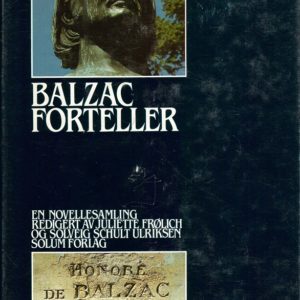 Balzac forteller. En novellesamling redigert av ... Solum Forlag,