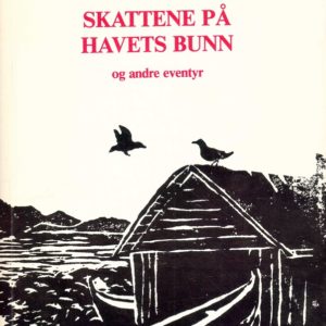 Skattene på havets bunn og andre eventyr. Illustrasjoner av Angell Lyngheim. Linaria Forlag,
