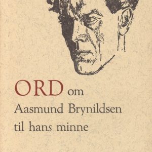 Ord om Aasmund Brynildsen, til hans minne. Det Norske Akademi for Sprog og Litteratur, Dreyers Forlag,