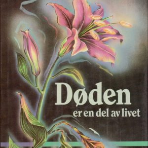 Døden er en del av livet. 2. opplag. Aventura Forlag,