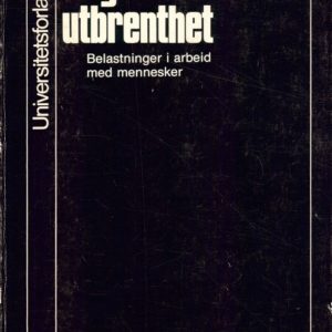 Stress og utbrenthet. Belastninger i arbeid med mennesker. Universitetsforlaget,