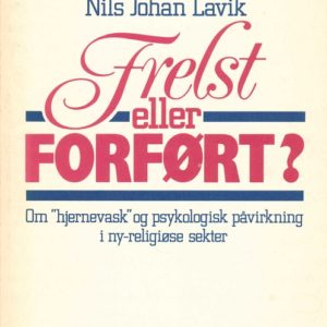 Frelst eller forført? Om “hjernevask” og psykologisk påvirkning i ny-religiøse sekter.