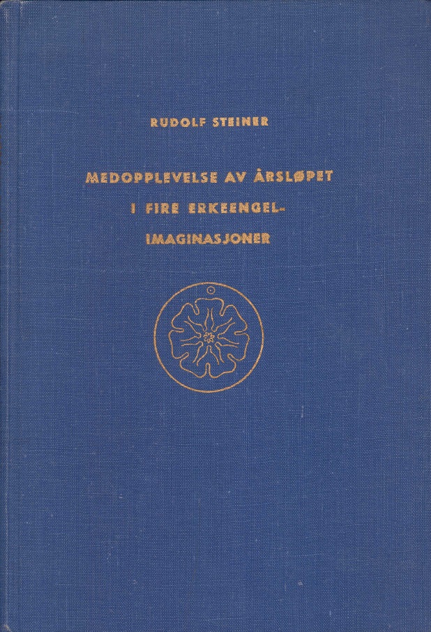 Medopplevelse av årsløpet i fire kosmiske imaginasjoner. Fem foredrag i Dronach mellem 5. og 13. oktober 1923. Til norsk ved Ingeborg Møller. Norsk Antroposofisk Forlag,