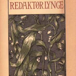 Redakør Lynge. Syvende Oplag. Gyldendalske Boghandel, Nordisk Forlag,