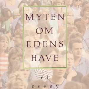 Myten om Edens have. Et essay.
