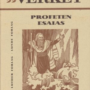 Fortolkning til Profeten Esaias. Av ... 3. opplag. Nye Luther Forlag og Lunde Forlag,