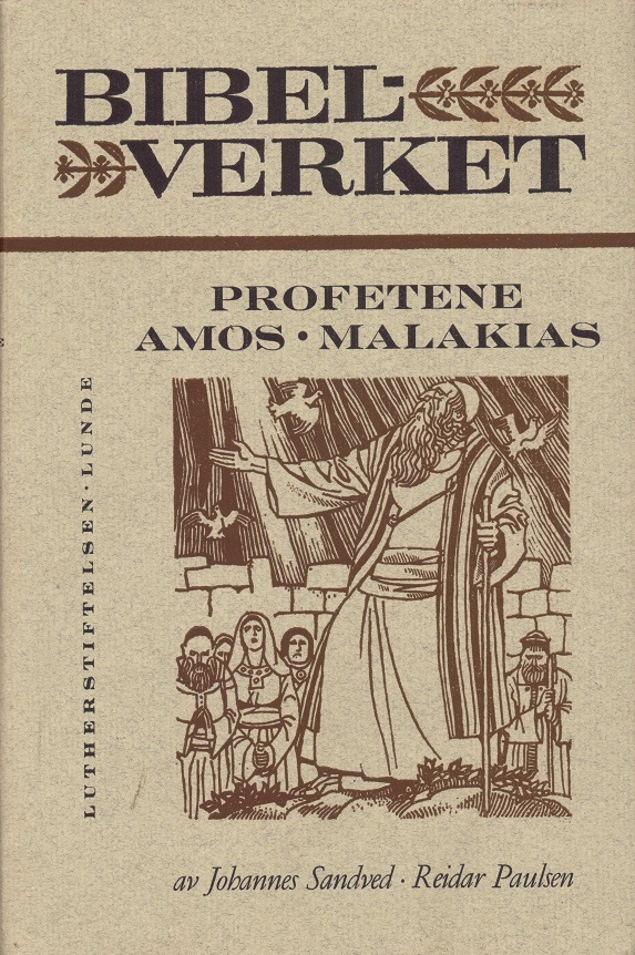 Johannes Sandved: Fortolkning til Profetene Amos, Obadias og Jonas. Av ... / Reidar Paulsen: Profetene Mika, Nahum, Habakuk, Safanias, Haggai, Sakarias og Malakias. Av ... Lutherstiftelsens Forlag og Lunde Forlag,