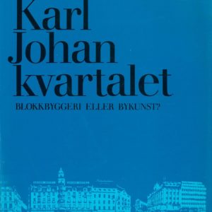 Karl Johan kvartalet. Blokkbyggeri eller bykunst? Av ...