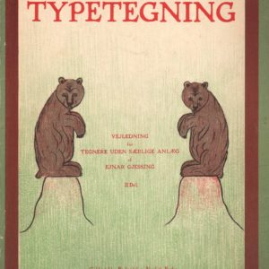 Typetegning. Vejledning for Tegnere uden særlig Anlæg. Af ..., Kunstmaler og Tegnelærer. Til Brug ved Seminaret og i Barneskolen.II. Del. Gyldendalske Boghandel, Nordisk Forlag,