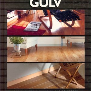 Gulv. Utbedring og reparasjon. - Underlaget og gulvtypene. - Nytt gulv. - Listverk. Huset leksikon nr. 2, Byggern, Boksenteret Erik Pettersen & Co. AS,