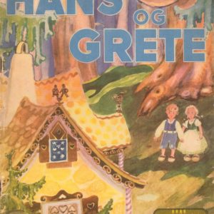 Eventyret om Hans og Grete. Fortalt av ... Tegnet av Nils Hansson. P.M. Bye & Co. A.s. En Alca-bok,