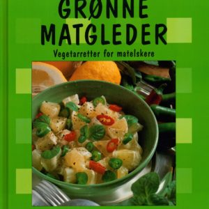 Grønne matgleder. Vegetarretter for matelskere. Oversatt a vRune R. Moen. N.W. Damm & Søn,