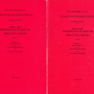Soga om Birkebeinar og Baglar. Boglunga Sogur. Del 1-2. utgjeven av Solum forlag og Kjeldeskriftfondet ved Hallvard Magerøy. Norsk Historisk Kjeldeskrift-Institutt. Norrøne tekster nr. 5.