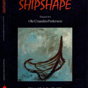 Shipshape. Essays for Ole Crumlin-Pedersen on the occasion of his 60th anniversary February 24th 1995. Edited by Olaf olsen, Jan Skamby Madsen and Flemming Rieck.