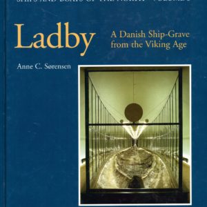 Ladby. A Danish Ship-grave from the Viking Age. With contributions by Vibeke Bischoff, Kenn Jensen and Peter Henrichsen. Ships and Boats of the North. Volume 3.